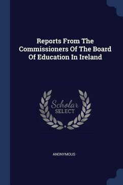 Reports From The Commissioners Of The Board Of Education In Ireland