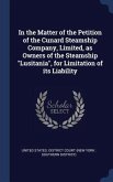 In the Matter of the Petition of the Cunard Steamship Company, Limited, as Owners of the Steamship &quote;Lusitania&quote;, for Limitation of its Liability