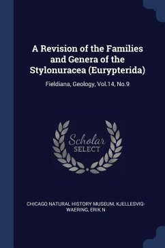 A Revision of the Families and Genera of the Stylonuracea (Eurypterida): Fieldiana, Geology, Vol.14, No.9