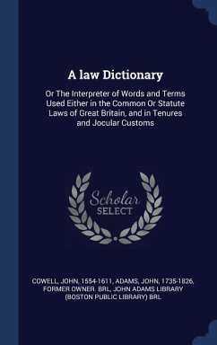 A law Dictionary - Cowell, John; Adams, John