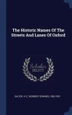The Historic Names Of The Streets And Lanes Of Oxford