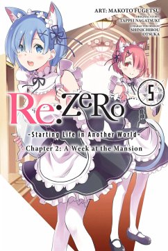 RE: Zero -Starting Life in Another World-, Chapter 2: A Week at the Mansion, Vol. 5 (Manga) - Nagatsuki, Tappei