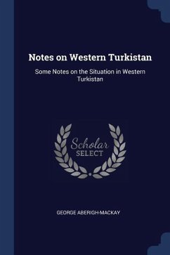 Notes on Western Turkistan: Some Notes on the Situation in Western Turkistan