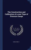 The Construction and Calibration of a new Type of Pressure Gauge