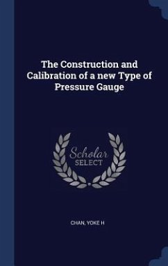 The Construction and Calibration of a new Type of Pressure Gauge - Chan, Yoke H