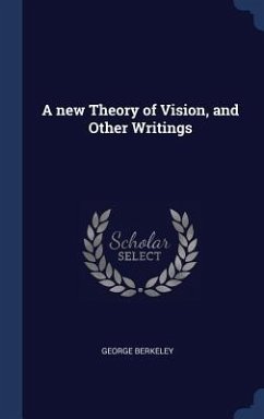 A new Theory of Vision, and Other Writings - Berkeley, George