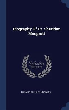 Biography Of Dr. Sheridan Muspratt - Knowles, Richard Brinsley