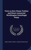 Tests on Kerr Steam Turbine and Direct-connected Worthington Centrifugal Pump