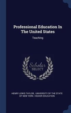 Professional Education In The United States: Teaching - Taylor, Henry Lewis