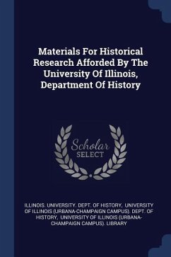 Materials For Historical Research Afforded By The University Of Illinois, Department Of History