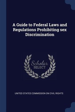 A Guide to Federal Laws and Regulations Prohibiting sex Discrimination