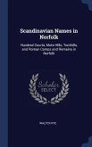 Scandinavian Names in Norfolk: Hundred Courts, Mote Hills, Toothills, and Roman Camps and Remains in Norfolk