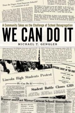 We Can Do It: A Community Takes on the Challenge of School Desegregation - Gengler, Michael T.