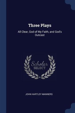 Three Plays: All Clear, God of My Faith, and God's Outcast