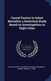 Causal Factors in Infant Mortality; a Statistical Study Based on Investigations in Eight Cities