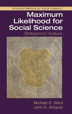Maximum Likelihood for Social Science - Ward, Michael D.; Ahlquist, John S.