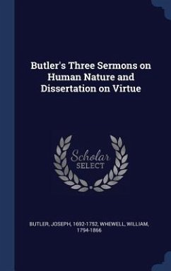 Butler's Three Sermons on Human Nature and Dissertation on Virtue - Butler, Joseph; Whewell, William