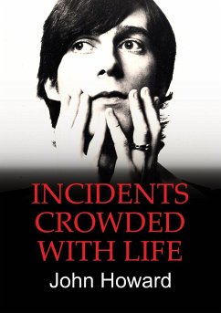 INCIDENTS CROWDED WITH LIFE - Howard, John