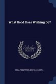 What Good Does Wishing Do?