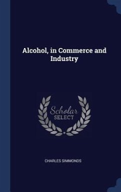 Alcohol, in Commerce and Industry - Simmonds, Charles