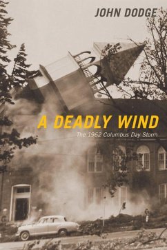 A Deadly Wind: The 1962 Columbus Day Storm - Dodge, John