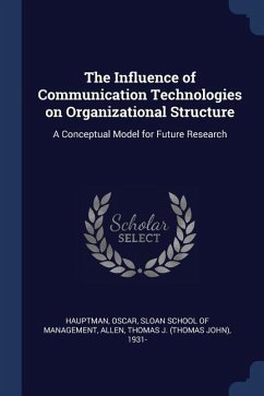 The Influence of Communication Technologies on Organizational Structure: A Conceptual Model for Future Research