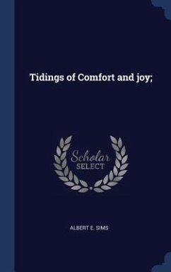 Tidings of Comfort and joy; - Sims, Albert E