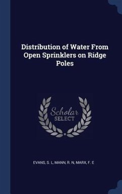 Distribution of Water From Open Sprinklers on Ridge Poles - Evans, S. L.; Mann, R. N.; Marx, F. E.