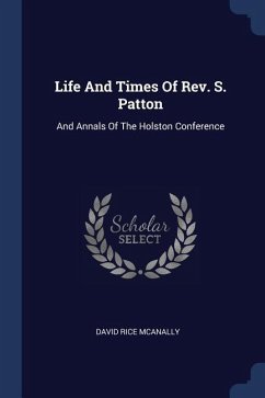 Life And Times Of Rev. S. Patton - McAnally, David Rice