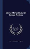 Czecho-Slovak Claims on German Territory