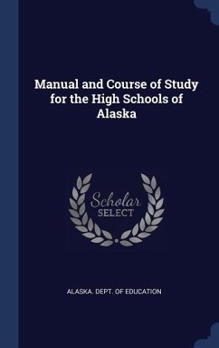 Manual and Course of Study for the High Schools of Alaska