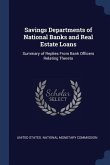 Savings Departments of National Banks and Real Estate Loans: Summary of Replies From Bank Officers Relating Thereto