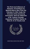 The Work And Influence of Hampton. Proceedings of a Meeting Held in New York City February 12, 1904, Under the Direction of the Armstrong Association. With the Addresses of Mr. Andrew Carnegie, Chairman; President Charles W. Eliot; Dr. H. B. Frissell; And