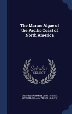 The Marine Algae of the Pacific Coast of North America: Pt. 3 - Gardner, Nathaniel Lyon; Setchell, William Albert