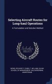 Selecting Aircraft Routes for Long-haul Operations: A Formulation and Solution Method