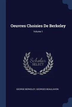 Oeuvres Choisies De Berkeley; Volume 1 - Berkeley, George; Beaulavon, Georges