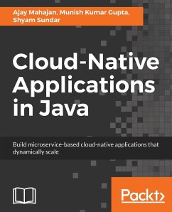 Cloud-Native Applications in Java - Mahajan, Ajay; Kumar Gupta, Munish; Sundar, Shyam