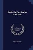 Daniel De Foe. Charles Churchill