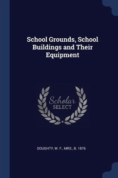 School Grounds, School Buildings and Their Equipment