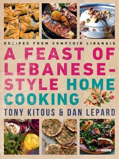 Feast of Lebanese-Style Home Cooking - Kitous, Tony; Lepard, Dan