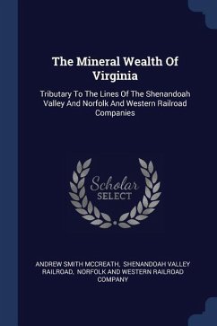 The Mineral Wealth Of Virginia - McCreath, Andrew Smith