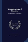 Descriptive General Chemistry: A Text-Book for Short Course