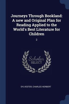 Journeys Through Bookland: A new and Original Plan for Reading Applied to the World's Best Literature for Children: 2