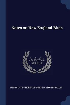 Notes on New England Birds - Thoreau, Henry David; Allen, Francis H.