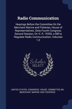 Radio Communication: Hearings Before the Committee On the Merchant Marine and Fisheries, House of Representatives, Sixty-Fourth Congress, S