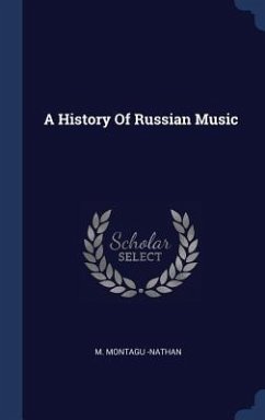 A History Of Russian Music - Nathan, M Montagu