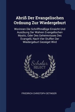 Abriß Der Evangelischen Ordnung Zur Wiedergeburt - Oetinger, Friedrich Christoph