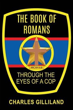 The Book of Romans Through the Eyes of a Cop - Gilliland, Charles