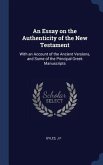 An Essay on the Authenticity of the New Testament