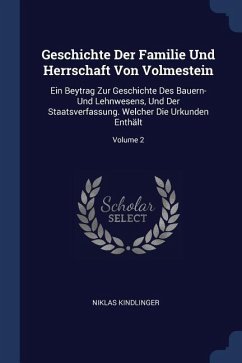 Geschichte Der Familie Und Herrschaft Von Volmestein - Kindlinger, Niklas